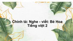 Chính tả: Nghe - viết: Bé Hoa