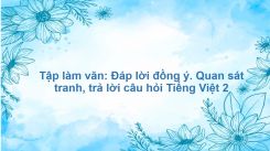 Tập làm văn: Đáp lời đồng ý. Quan sát tranh, trả lời câu hỏi