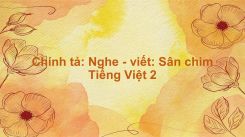 Chính tả: Nghe - viết: Sân chim