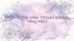 Chính tả: Tập chép: Chuyện quả bầu