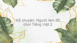 Kể chuyện: Người làm đồ chơi