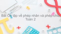 Ôn tập về phép nhân và phép chia