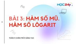 Bài 3: Hàm số mũ. Hàm số lôgarit
