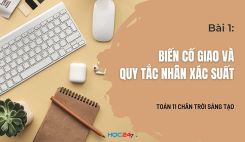 Bài 1: Biến cố giao và quy tắc nhân xác suất