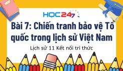 Bài 7: Chiến tranh bảo vệ Tổ quốc trong lịch sử Việt Nam