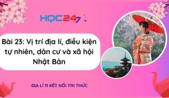Bài 23: Vị trí địa lí, điều kiện tự nhiên, dân cư và xã hội Nhật Bản