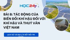 Bài 8: Tác động của biến đổi khí hậu đối với khí hậu và thuỷ văn Việt Nam