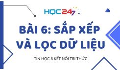 Bài 6: Sắp xếp và lọc dữ liệu