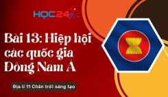 Bài 13: Hiệp hội các quốc gia Đông Nam Á (ASEAN)