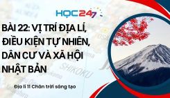 Bài 22: Vị trí địa lí, điều kiện tự nhiên, dân cư và xã hội Nhật Bản