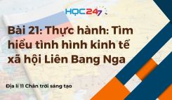 Bài 21: TH: Tìm hiểu về ngành công nghiệp dầu khí Liên bang Nga