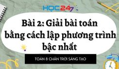 Bài 2: Giải bài toán bằng cách lập phương trình bậc nhất