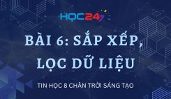 Bài 6: Sắp xếp, lọc dữ liệu