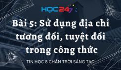 Bài 5: Sử dụng địa chỉ tương đối, tuyệt đối trong công thức