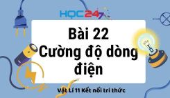 Bài 22: Cường độ dòng điện