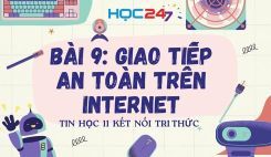 Bài 9: Giao tiếp an toàn trên Internet