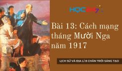 Bài 13: Cách mạng tháng Mười Nga năm 1917