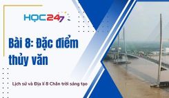 Bài 8: Đặc điểm thủy văn
