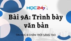 Bài 9A: Trình bày văn bản