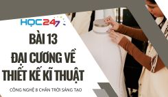 Bài 13: Đại cương về thiết kế kĩ thuật
