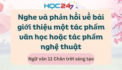 Nghe và phản hồi về bài giới thiệu một tác phẩm văn học hoặc nghệ thuật