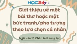 Giới thiệu một bài thơ hoặc một bức tranh/ pho tượng theo lựa chọn cá nhân
