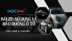 Bài 27: Sử dụng và bảo dưỡng ô tô
