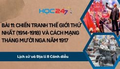 Bài 11: Chiến tranh thế giới thứ nhất (1914-1918) và Cách mạng tháng Mười Nga năm 1917