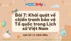 Bài 7: Khái quát về chiến tranh bảo vệ Tổ quốc trong Lịch sử Việt Nam