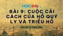 Bài 9: Cuộc cải cách của Hồ Quý Ly và triều Hồ