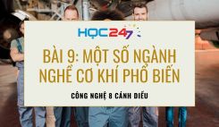 Bài 9: Một số ngành nghề cơ khí phổ biến
